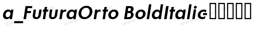 a_FuturaOrto BoldItalic字体转换